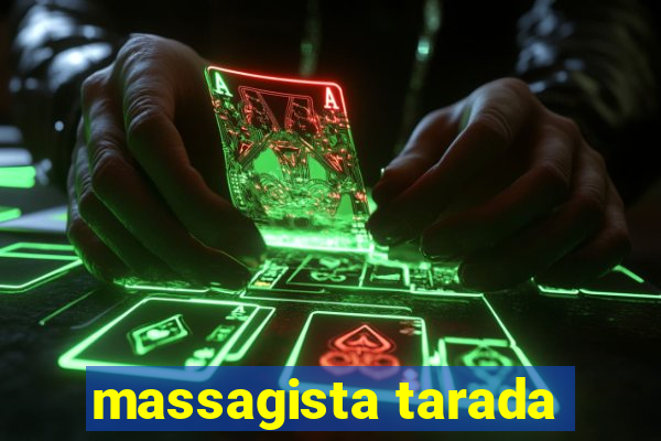 massagista tarada